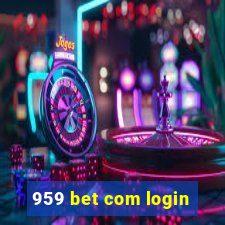 959 bet com login